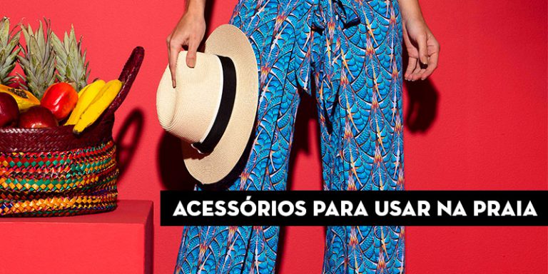 Acessórios de praia: Você sabe como combinar?