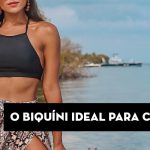 O Biquíni ideal para cada corpo