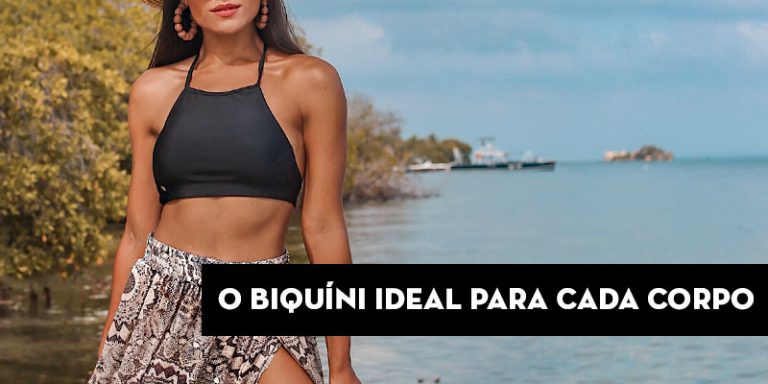 O Biquíni ideal para o seu corpo