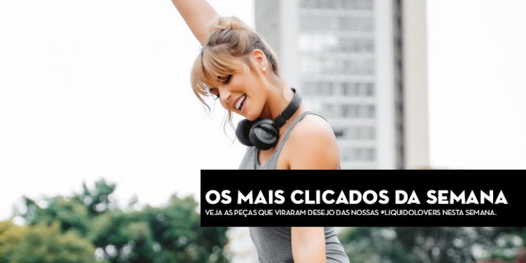 Os mais clicados da semana!