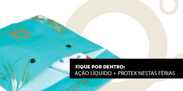 Fique por dentro: Ação Líquido + Protex nestas férias