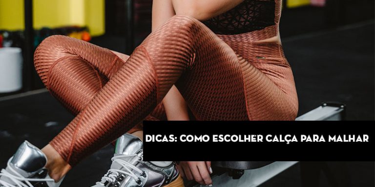 Dicas: como escolher calça para malhar