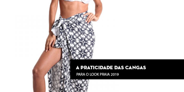 A praticidade das cangas para o look praia 2019