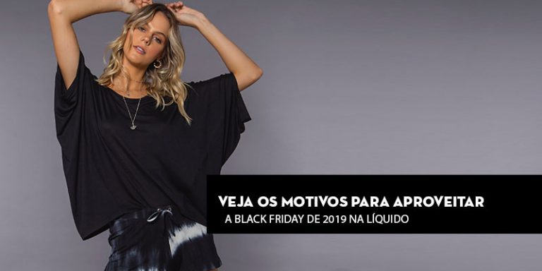 Veja os motivos para aproveitar a Black Friday de 2019 na Líquido