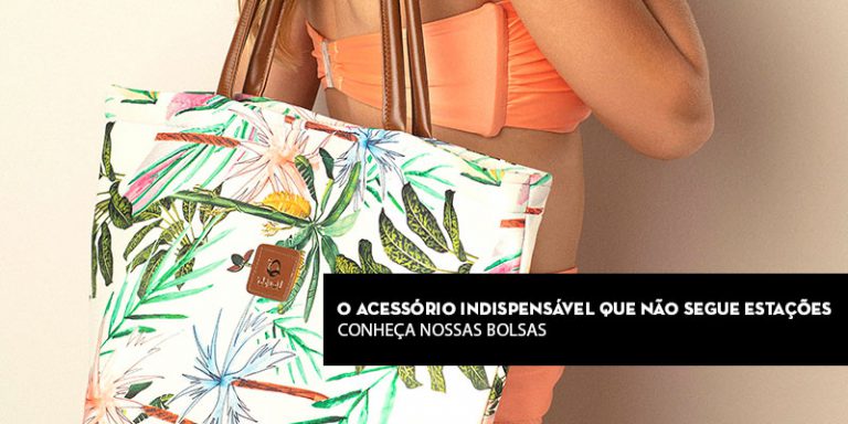 O acessório indispensável que não segue estações: Conheça nossas bolsas!