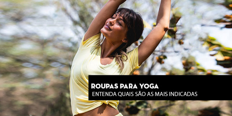 Roupas para yoga: Entenda quais são as mais indicadas