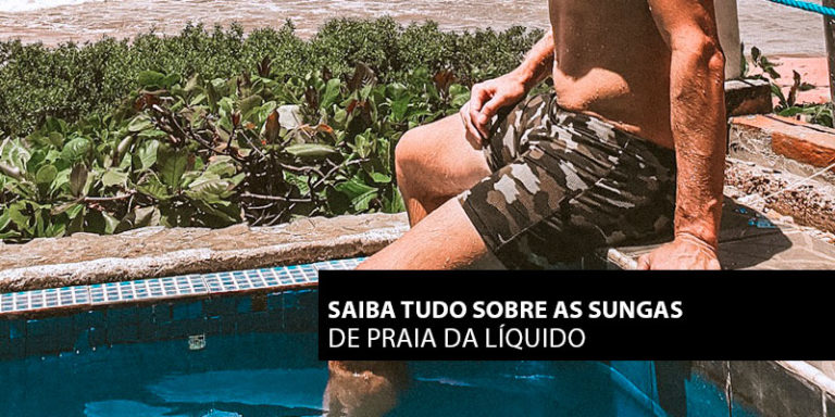 Saiba tudo sobre as sungas de praia da Líquido