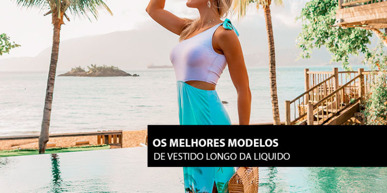 Os melhores modelos de vestido longo da Liquido