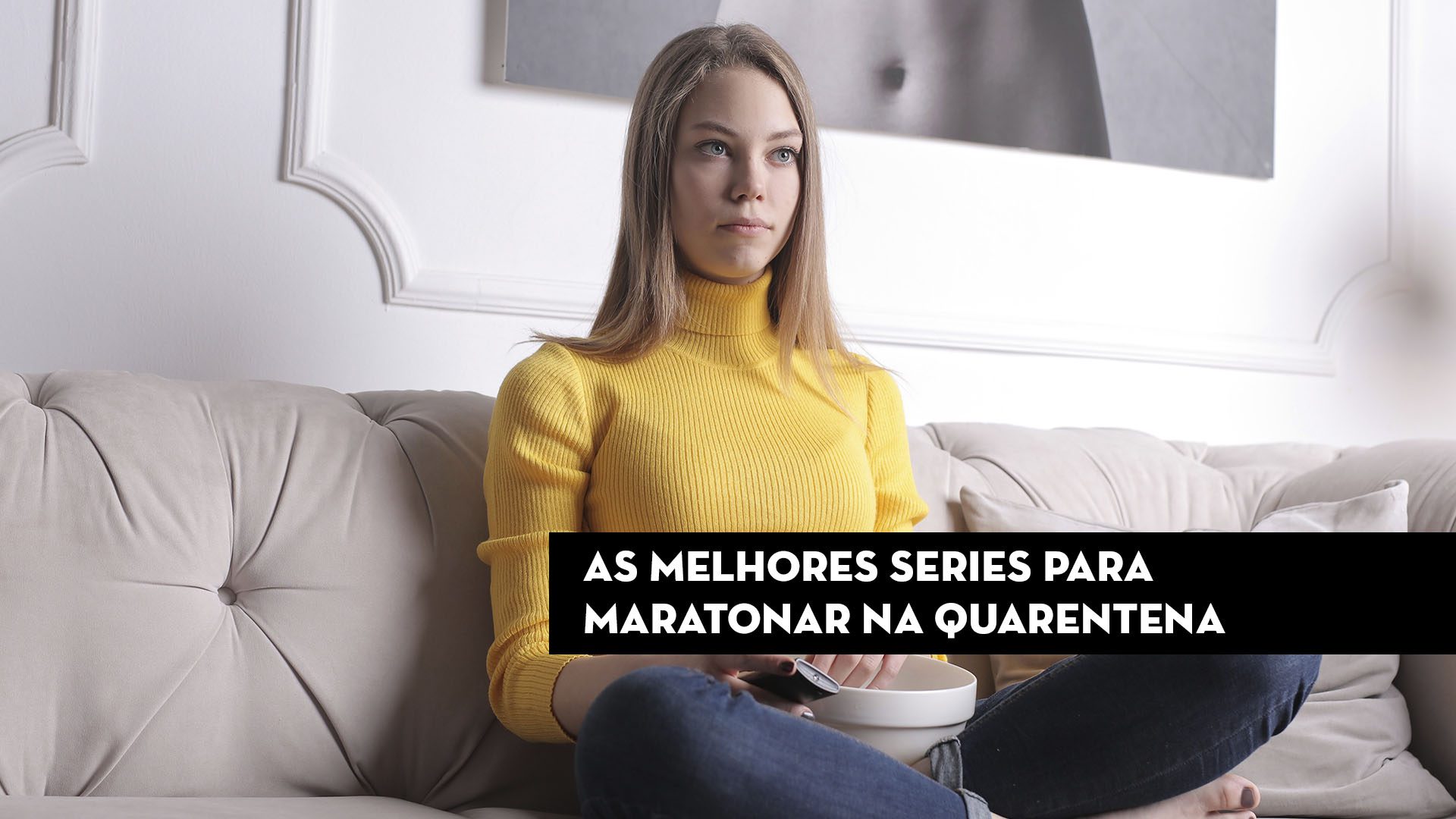 30 Series para vc maratonar na quarentena