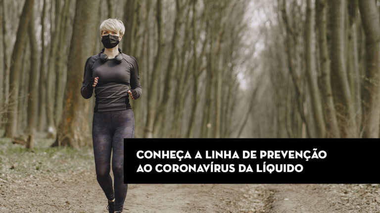 Conheça a linha de prevenção ao coronavírus da Líquido