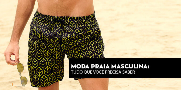 Moda praia masculina: tudo que você precisa saber