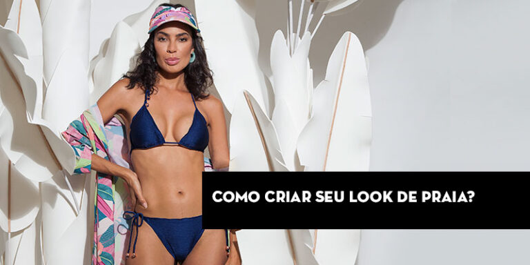 Como criar seu look de praia? Dicas de moda e tendências