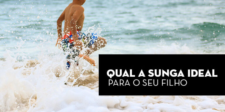 Qual a sunga ideal para seu filho?