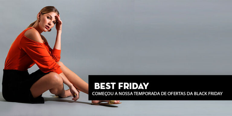 Best Friday: Começou a nossa temporada de ofertas da Black Friday