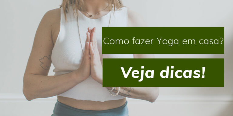 Como fazer Yoga em casa?