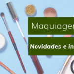 Maquiagem 2021 com pincéis, sombras e texto "Novidades e inspirações!" em fundo azul.