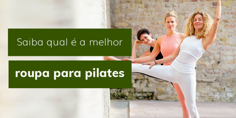 Saiba qual é a melhor roupa para pilates