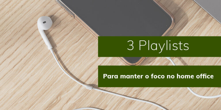 3 Playlists para manter o foco no home office
