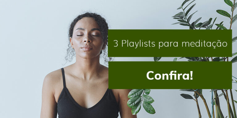 3 Playlists para meditação