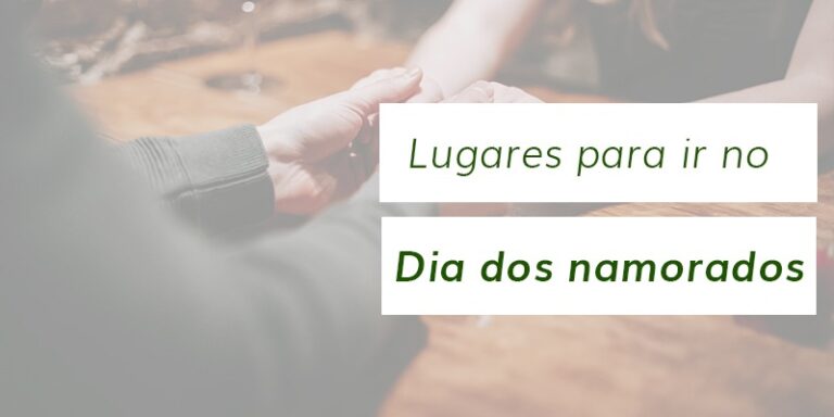 Lugares para ir no dia dos namorados