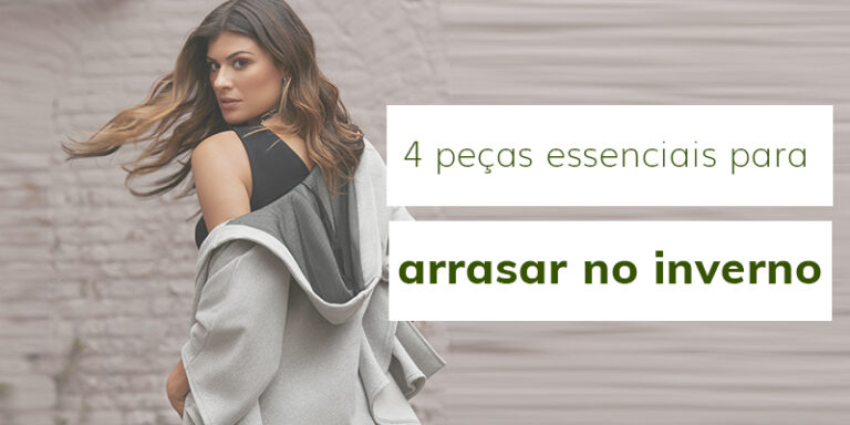4 Peças para você arrasar no inverno