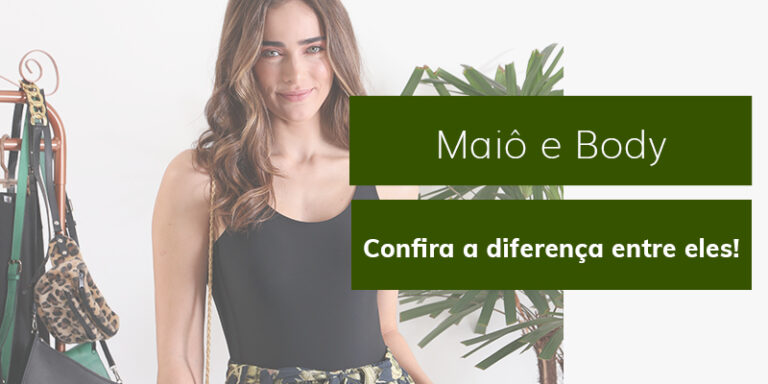 Qual é a diferença entre maiô e body?