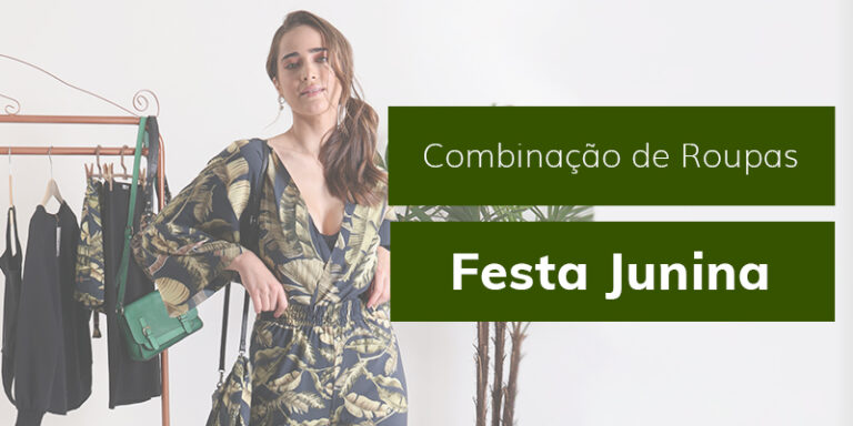 Combinações de roupas para Festa Junina