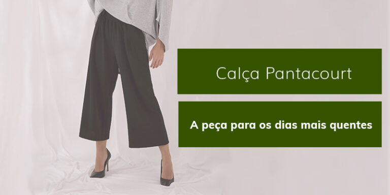 Calça Pantacourt: perfeitas para dias quentes