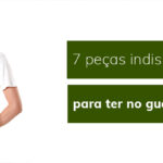 Camiseta branca feminina com texto "7 peças indispensáveis para ter no guarda-roupa" ao lado.