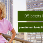 Mulher com blusa rosa e calça curta, em ambiente urbano, com texto sobre peças básicas para looks.